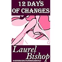 12 Days Of Changes: An Adventurous Couple Try Experimental Growth Pills (Erotic Christmas Carols Book 4)