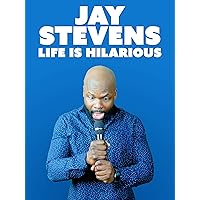 Jay Stevens: Life Is Hilarious