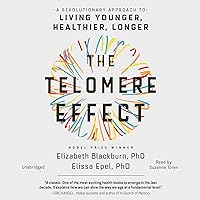 The Telomere Effect: A Revolutionary Approach to Living Younger, Healthier, Longer The Telomere Effect: A Revolutionary Approach to Living Younger, Healthier, Longer Audible Audiobook Hardcover Kindle Paperback Audio CD