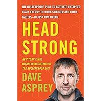 Head Strong: The Bulletproof Plan to Activate Untapped Brain Energy to Work Smarter and Think Faster-in Just Two Weeks Head Strong: The Bulletproof Plan to Activate Untapped Brain Energy to Work Smarter and Think Faster-in Just Two Weeks Kindle Audible Audiobook Hardcover MP3 CD