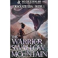 The Warrior of Swallow Mountain: Book 1 of Desolate Era The Warrior of Swallow Mountain: Book 1 of Desolate Era Kindle
