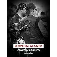 Action, Mand! Rockerliv i Danmark (Danish Edition) Action, Mand! Rockerliv i Danmark (Danish Edition) Kindle