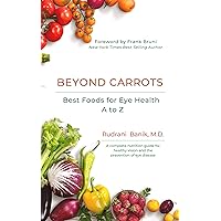 Beyond Carrots : Best Foods For Eye Health A to Z Beyond Carrots : Best Foods For Eye Health A to Z Kindle Paperback Hardcover