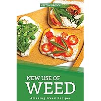 New Use of Weed: Amazing Weed Recipes New Use of Weed: Amazing Weed Recipes Kindle Paperback