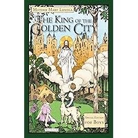 The King of the Golden City: Special Edition for Boys The King of the Golden City: Special Edition for Boys Paperback Hardcover