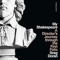 My Shakespeare: A Director’s Journey Through the First Folio My Shakespeare: A Director’s Journey Through the First Folio Audible Audiobook Hardcover Kindle Paperback