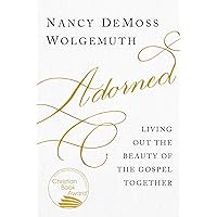 Adorned: Living Out the Beauty of the Gospel Together Adorned: Living Out the Beauty of the Gospel Together Paperback Kindle Audible Audiobook Hardcover Audio CD