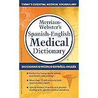 Merriam-Webster’s Spanish-English Medical Dictionary (English, Spanish and Multilingual Edition) Merriam-Webster’s Spanish-English Medical Dictionary (English, Spanish and Multilingual Edition) Mass Market Paperback