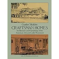 Craftsman Homes: Architecture and Furnishings of the American Arts and Crafts Movement Craftsman Homes: Architecture and Furnishings of the American Arts and Crafts Movement Paperback Hardcover
