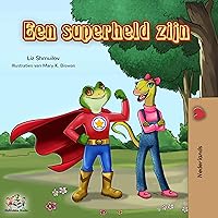 Een superheld zijn: Being a Superhero - Dutch edition (Dutch Bedtime Collection) Een superheld zijn: Being a Superhero - Dutch edition (Dutch Bedtime Collection) Kindle Paperback Hardcover