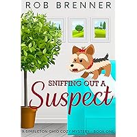 Sniffing Out a Suspect: A Simpleton Ohio Cozy Mystery - Book One (Simpleton Ohio Mysteries 1) Sniffing Out a Suspect: A Simpleton Ohio Cozy Mystery - Book One (Simpleton Ohio Mysteries 1) Kindle