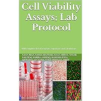 Cell Viability Assays; Lab Protocols: With complete list of reagents, equations and calculations