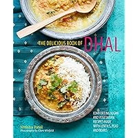The delicious book of dhal: Comforting vegan and vegetarian recipes made with lentils, peas and beans The delicious book of dhal: Comforting vegan and vegetarian recipes made with lentils, peas and beans Hardcover Kindle