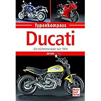 Ducati: Die V2-Motorräder seit 1970 (Typenkompass) (German Edition) Ducati: Die V2-Motorräder seit 1970 (Typenkompass) (German Edition) Kindle Paperback