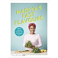 Nadiya's Fast Flavours Nadiya's Fast Flavours Hardcover Kindle