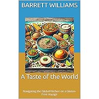 A Taste of the World: Navigating the Global Kitchen on a Gluten-Free Voyage A Taste of the World: Navigating the Global Kitchen on a Gluten-Free Voyage Kindle Audible Audiobook