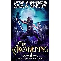 The Awakening: Book 1 of The Bloodmoon Wars (A Shifter Romance Series) The Awakening: Book 1 of The Bloodmoon Wars (A Shifter Romance Series) Kindle Paperback Audible Audiobook