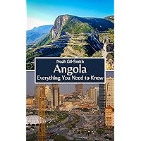 Angola: Everything You Need to Know Angola: Everything You Need to Know Kindle Paperback