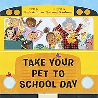 Take Your Pet to School Day Take Your Pet to School Day Hardcover Kindle Paperback