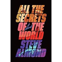 All the Secrets of the World: A Novel All the Secrets of the World: A Novel Hardcover Kindle Audible Audiobook Paperback