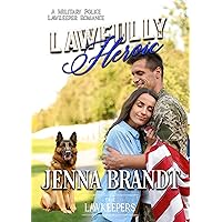 Lawfully Heroic: A Military Police Lawkeeper Romance and Disaster City Search and Rescue Prequel (The Lawkeepers Contemporary Romance Book 6)