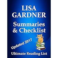 LISA GARDNER CHECKLIST SUMMARIES - D.D. WARREN, STANDALONE NOVELS, ALL OTHER SERIES LIST - UPDATED 2017: READING LIST, READER CHECKLIST FOR ALL LISA GARDNER FICTION (Ultimate Reading List Book 32) LISA GARDNER CHECKLIST SUMMARIES - D.D. WARREN, STANDALONE NOVELS, ALL OTHER SERIES LIST - UPDATED 2017: READING LIST, READER CHECKLIST FOR ALL LISA GARDNER FICTION (Ultimate Reading List Book 32) Kindle