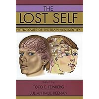 The Lost Self: Pathologies of the Brain and Identity The Lost Self: Pathologies of the Brain and Identity Hardcover