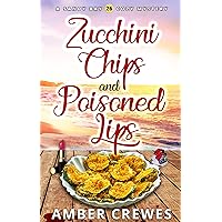 Zucchini Chips and Poisoned Lips (Sandy Bay Cozy Mystery Book 26) Zucchini Chips and Poisoned Lips (Sandy Bay Cozy Mystery Book 26) Kindle Audible Audiobook Hardcover Paperback