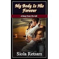 My Body Is His Forever: A Story From 