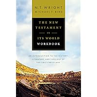 The New Testament in Its World Workbook: An Introduction to the History, Literature, and Theology of the First Christians The New Testament in Its World Workbook: An Introduction to the History, Literature, and Theology of the First Christians Paperback Kindle