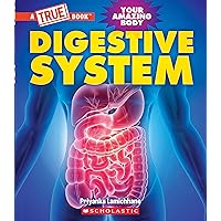 Digestive System (A True Book: Your Amazing Body) (A True Book (Relaunch)) Digestive System (A True Book: Your Amazing Body) (A True Book (Relaunch)) Kindle Hardcover Paperback