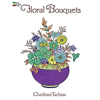 Floral Bouquets Coloring Book (Dover Nature Coloring Book) Floral Bouquets Coloring Book (Dover Nature Coloring Book) Paperback