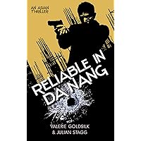 Reliable in Danang: An Asian Thriller (The Reliable Man Series Book 4) Reliable in Danang: An Asian Thriller (The Reliable Man Series Book 4) Kindle Paperback