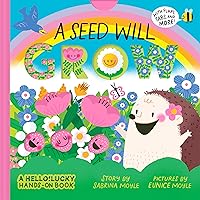 A Seed Will Grow (A Hello!Lucky Hands-On Book): An Interactive Board Book (A Hello!Lucky Book) A Seed Will Grow (A Hello!Lucky Hands-On Book): An Interactive Board Book (A Hello!Lucky Book) Board book