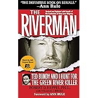 The Riverman: Ted Bundy and I Hunt for the Green River Killer The Riverman: Ted Bundy and I Hunt for the Green River Killer Kindle Mass Market Paperback Paperback Hardcover