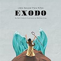 Ex́odo: Libro Secular Para Niños (Spanish Edition) Ex́odo: Libro Secular Para Niños (Spanish Edition) Kindle Paperback