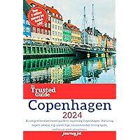 Copenhagen Travel Guide 2024: A comprehensive travel guide to exploring Copenhagen, featuring expert advice, top travel tips, recommended dining spots, and must-visit attractions. Copenhagen Travel Guide 2024: A comprehensive travel guide to exploring Copenhagen, featuring expert advice, top travel tips, recommended dining spots, and must-visit attractions. Kindle Paperback