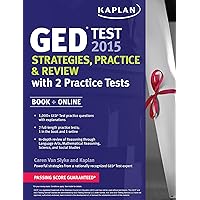 Kaplan GED Test 2015 Strategies, Practice, and Review with 2 Practice Tests: Book + Online (Kaplan Test Prep) Kaplan GED Test 2015 Strategies, Practice, and Review with 2 Practice Tests: Book + Online (Kaplan Test Prep) Paperback