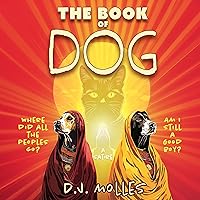 The Book of Dog: A Satire The Book of Dog: A Satire Audible Audiobook Kindle Paperback