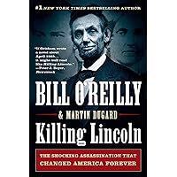 Killing Lincoln: The Shocking Assassination that Changed America Forever (Bill O'Reilly's Killing Series) Killing Lincoln: The Shocking Assassination that Changed America Forever (Bill O'Reilly's Killing Series) Audible Audiobook Kindle Hardcover Paperback Mass Market Paperback Audio CD