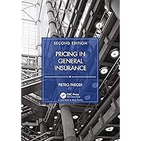 Pricing in General Insurance (Chapman & Hall/CRC Series in Actuarial Science) Pricing in General Insurance (Chapman & Hall/CRC Series in Actuarial Science) Hardcover Kindle