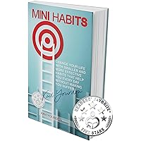 MINI HABITS: Change Your Life with Smaller and More Effective Habits That Help You Every Day Without Making You Suffer