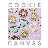Cookie Canvas: Creative Designs for Every Occasion Cookie Canvas: Creative Designs for Every Occasion Hardcover Kindle