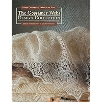 The Gossamer Webs Design Collection: Three Orenburg Shawls to Knit The Gossamer Webs Design Collection: Three Orenburg Shawls to Knit Paperback
