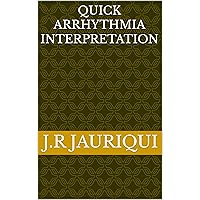 Quick Arrhythmia Interpretation Quick Arrhythmia Interpretation Kindle Paperback