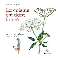 La cuisine est dans le pré: 52 recettes à glaner dans la nature (ARTICLES SANS C) (French Edition) La cuisine est dans le pré: 52 recettes à glaner dans la nature (ARTICLES SANS C) (French Edition) Kindle Paperback