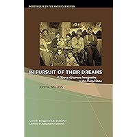In Pursuit of Their Dreams: A History of Azorean Immigration to the United States, 2nd Edition (Portuguese in the Americas) In Pursuit of Their Dreams: A History of Azorean Immigration to the United States, 2nd Edition (Portuguese in the Americas) Paperback