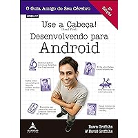 Use a Cabeça!: Desenvolvendo Para Android