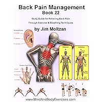 Book 22-Back Pain Management (Health and Wellness Study Guides Using Eastern Practices From Martial Arts, Yoga and Qigong) Book 22-Back Pain Management (Health and Wellness Study Guides Using Eastern Practices From Martial Arts, Yoga and Qigong) Kindle Paperback