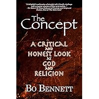 The Concept: A Critical and Honest Examination of God and Religion (Dr. Bo's Critical Thinking Series) The Concept: A Critical and Honest Examination of God and Religion (Dr. Bo's Critical Thinking Series) Kindle Paperback Audible Audiobook Hardcover